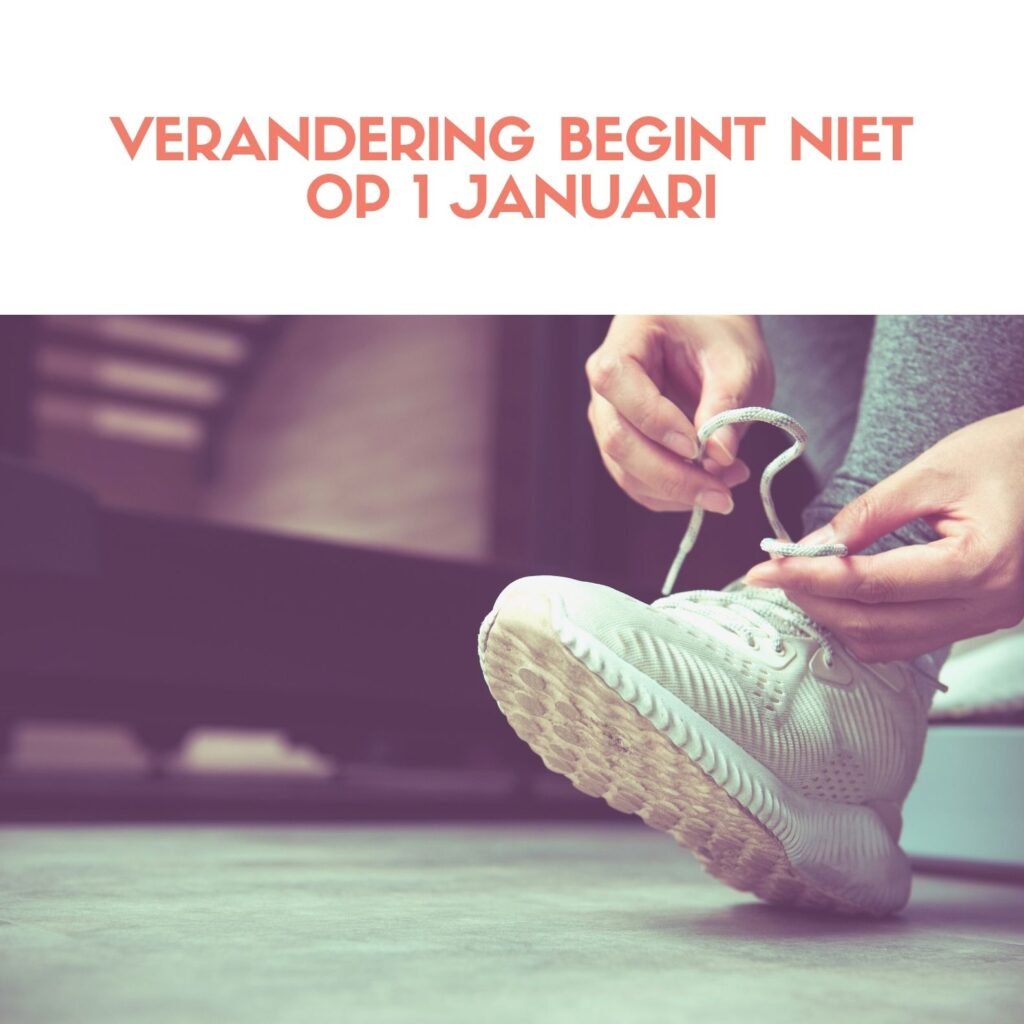 verandering begint niet op 1 januari
